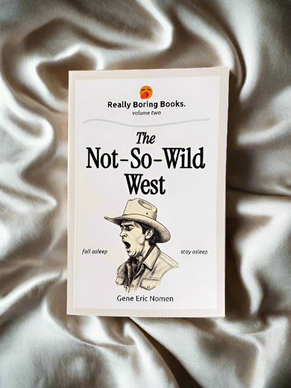 Volume 2: The Not-So-Wild West