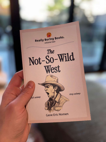 Volume 2: The Not-So-Wild West