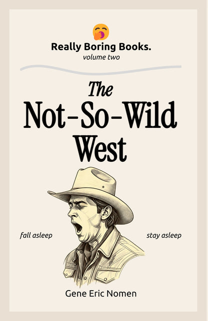 Volume 2: The Not-So-Wild West